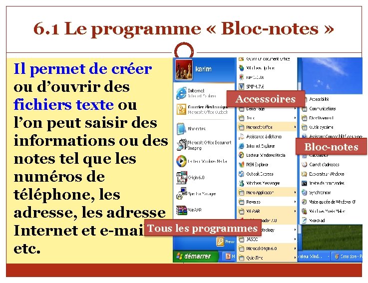 6. 1 Le programme « Bloc-notes » Il permet de créer ou d’ouvrir des