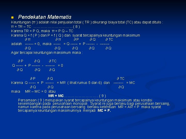 n Pendekatan Matematis Keuntungan (π ) adalah nilai penjualan total ( TR ) dikurangi