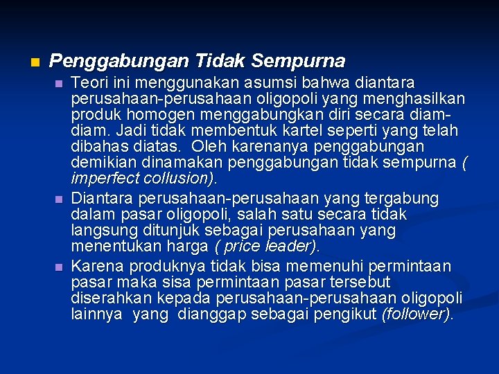 n Penggabungan Tidak Sempurna n n n Teori ini menggunakan asumsi bahwa diantara perusahaan-perusahaan