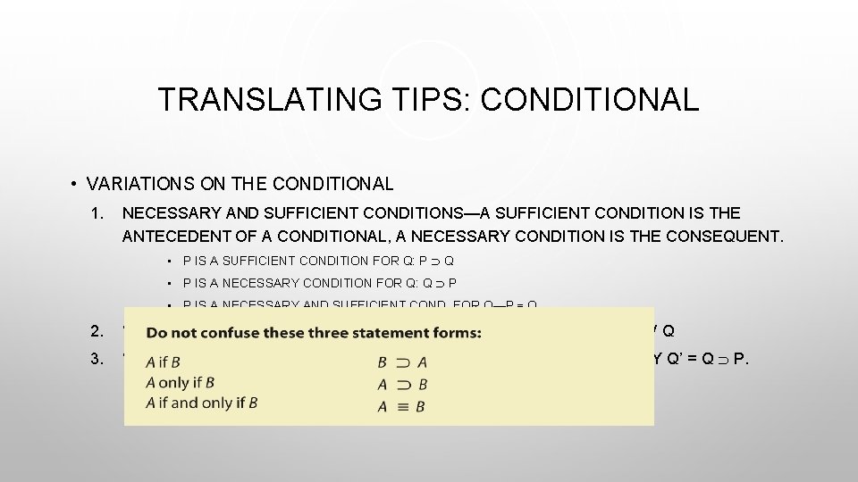 TRANSLATING TIPS: CONDITIONAL • VARIATIONS ON THE CONDITIONAL 1. NECESSARY AND SUFFICIENT CONDITIONS—A SUFFICIENT