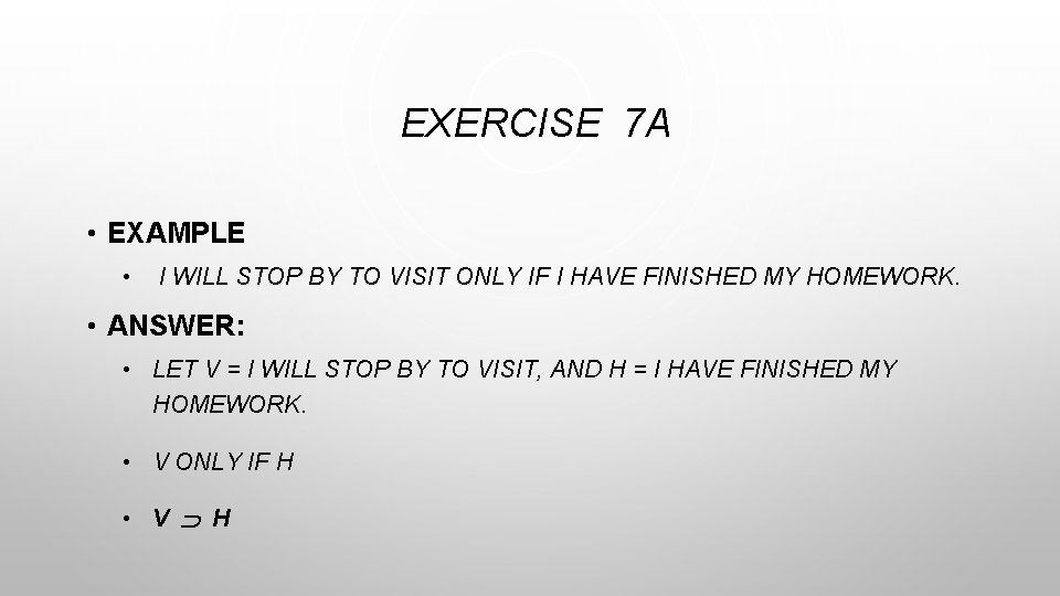 EXERCISE 7 A • EXAMPLE • I WILL STOP BY TO VISIT ONLY IF