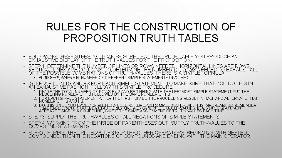 RULES FOR THE CONSTRUCTION OF PROPOSITION TRUTH TABLES • FOLLOWING THESE STEPS, YOU CAN