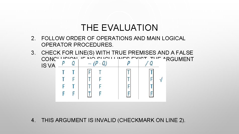 THE EVALUATION 2. FOLLOW ORDER OF OPERATIONS AND MAIN LOGICAL OPERATOR PROCEDURES. 3. CHECK
