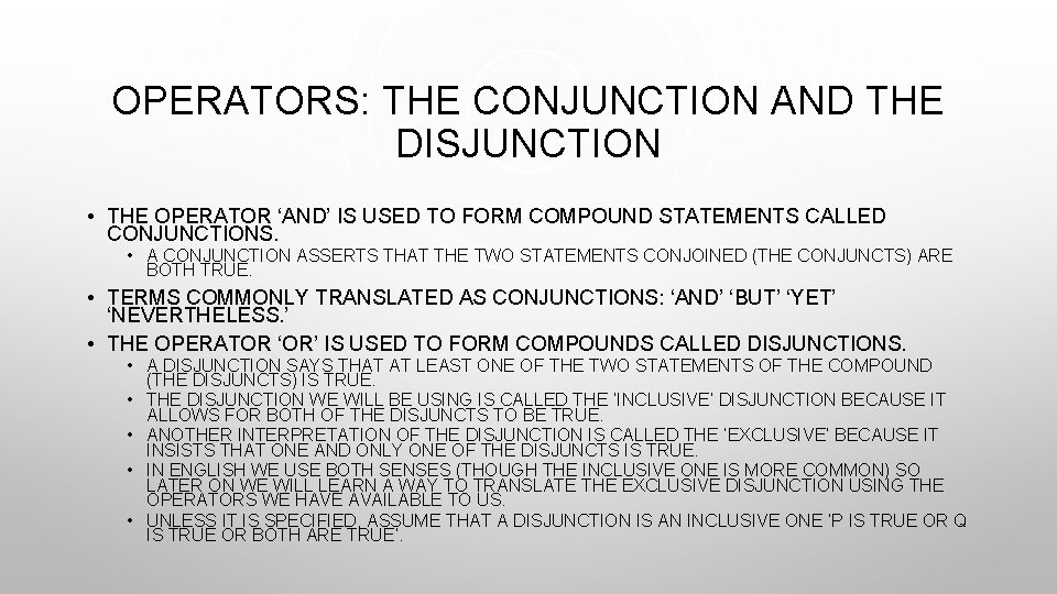 OPERATORS: THE CONJUNCTION AND THE DISJUNCTION • THE OPERATOR ‘AND’ IS USED TO FORM