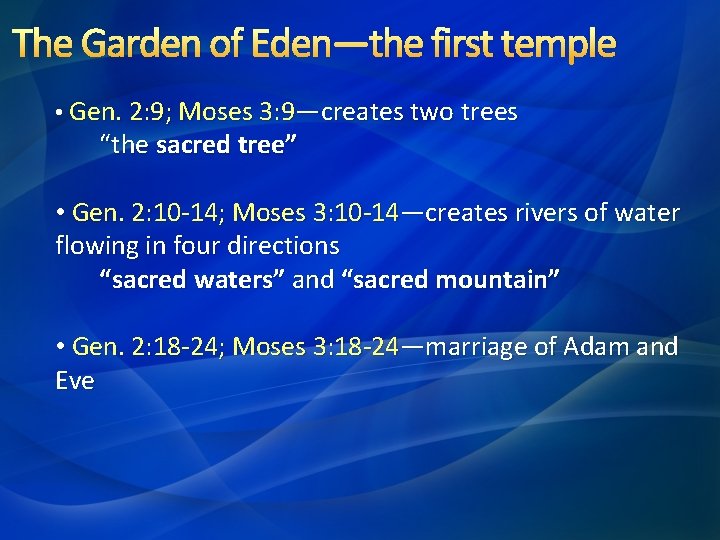 The Garden of Eden—the first temple • Gen. 2: 9; Moses 3: 9—creates two