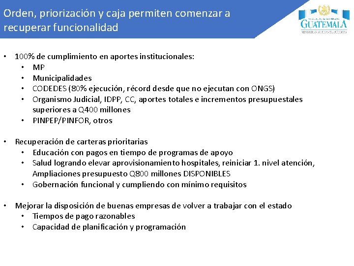 Orden, priorización y caja permiten comenzar a recuperar funcionalidad • 100% de cumplimiento en