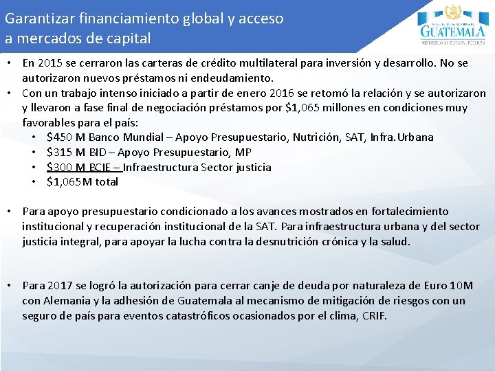 Garantizar financiamiento global y acceso a mercados de capital • En 2015 se cerraron