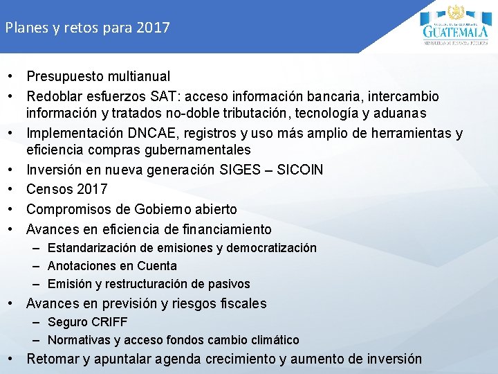 Planes y retos para 2017 • Presupuesto multianual • Redoblar esfuerzos SAT: acceso información