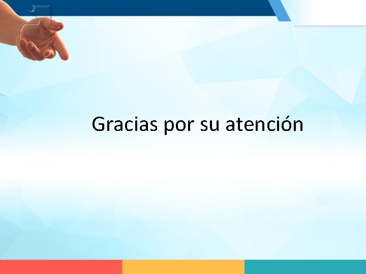 Gracias por su atención 