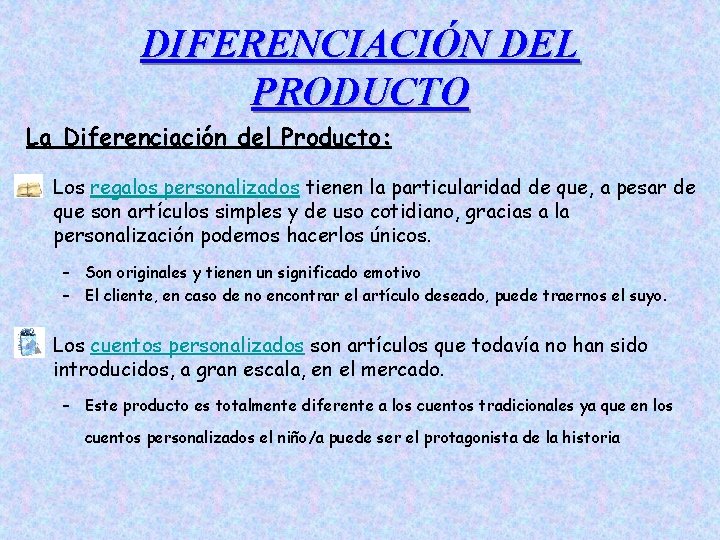 DIFERENCIACIÓN DEL PRODUCTO La Diferenciación del Producto: Los regalos personalizados tienen la particularidad de