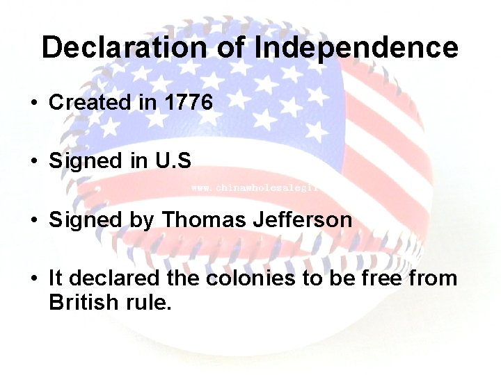 Declaration of Independence • Created in 1776 • Signed in U. S • Signed