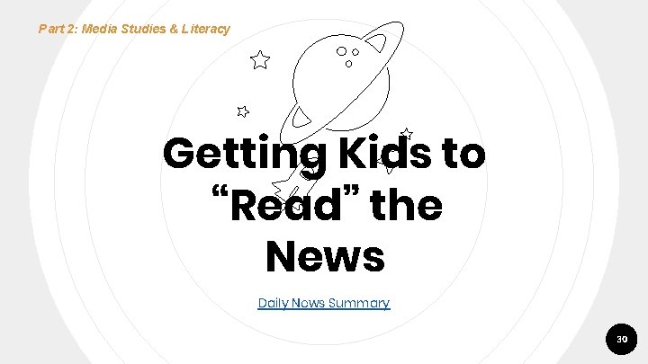 Part 2: Media Studies & Literacy Getting Kids to “Read” the News Daily News