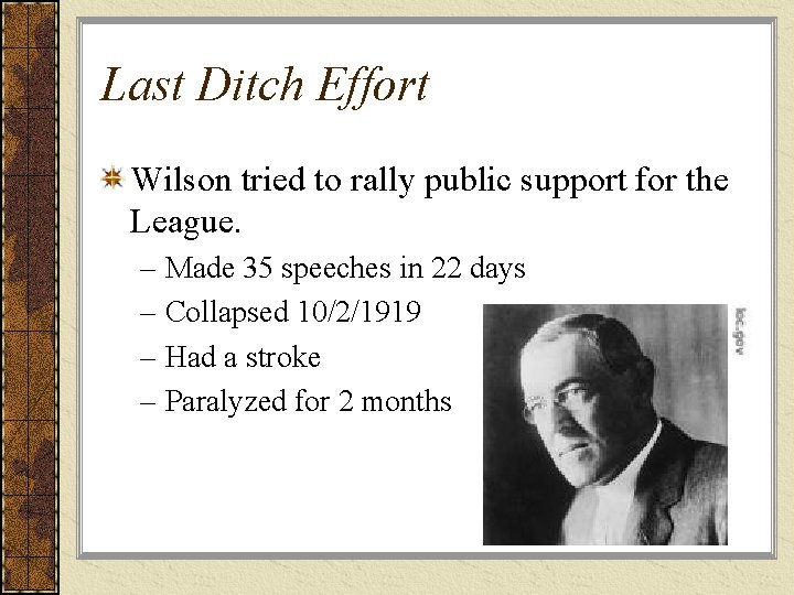 Last Ditch Effort Wilson tried to rally public support for the League. – Made