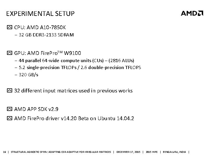 EXPERIMENTAL SETUP CPU: AMD A 10 -7850 K ‒ 32 GB DDR 3 -2133