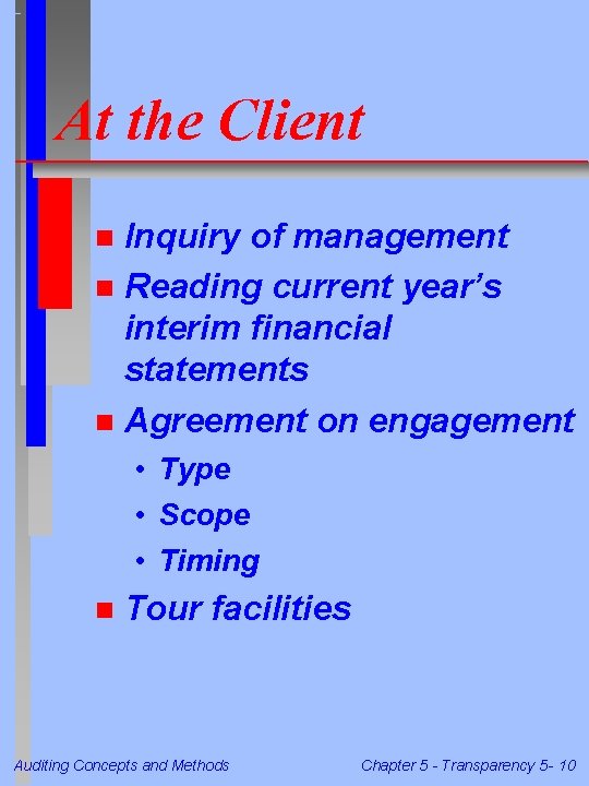 At the Client Inquiry of management n Reading current year’s interim financial statements n At the Client Inquiry of management n Reading current year’s interim financial statements n