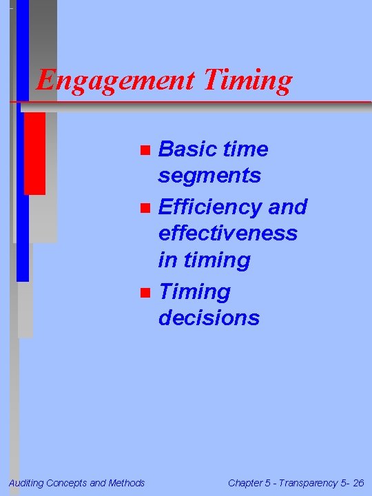 Engagement Timing Basic time segments n Efficiency and effectiveness in timing n Timing decisions Engagement Timing Basic time segments n Efficiency and effectiveness in timing n Timing decisions
