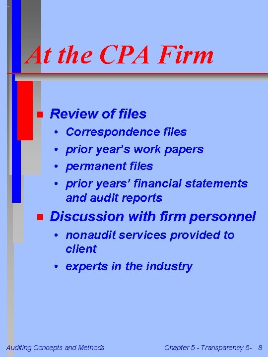 At the CPA Firm n Review of files • • n Correspondence files prior At the CPA Firm n Review of files • • n Correspondence files prior