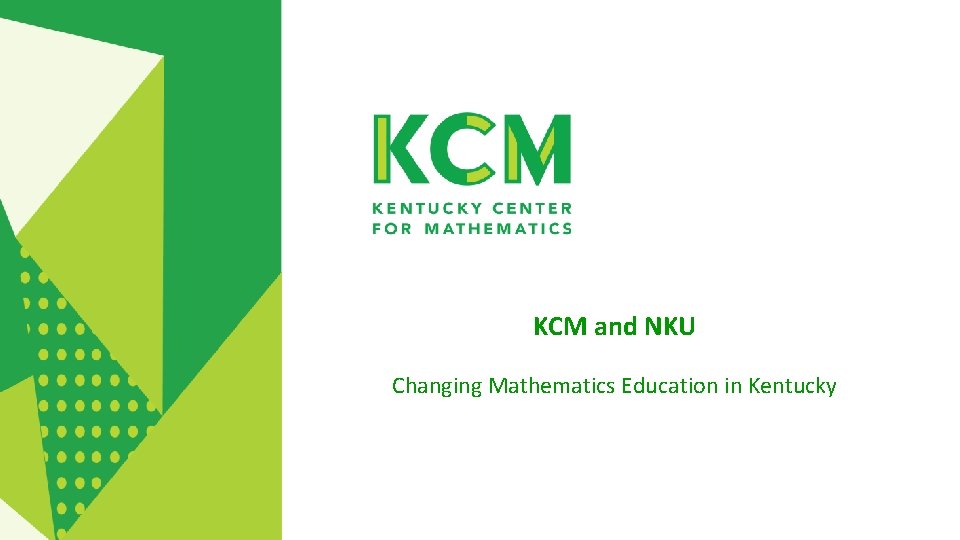 KCM and NKU Changing Mathematics Education in Kentucky 