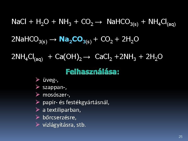 Na. Cl + H 2 O + NH 3 + CO 2 → Na.