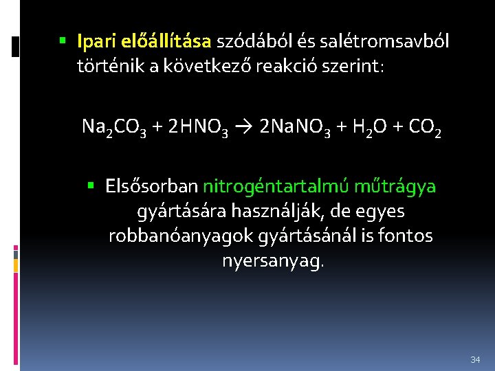  Ipari előállítása szódából és salétromsavból történik a következő reakció szerint: Na 2 CO