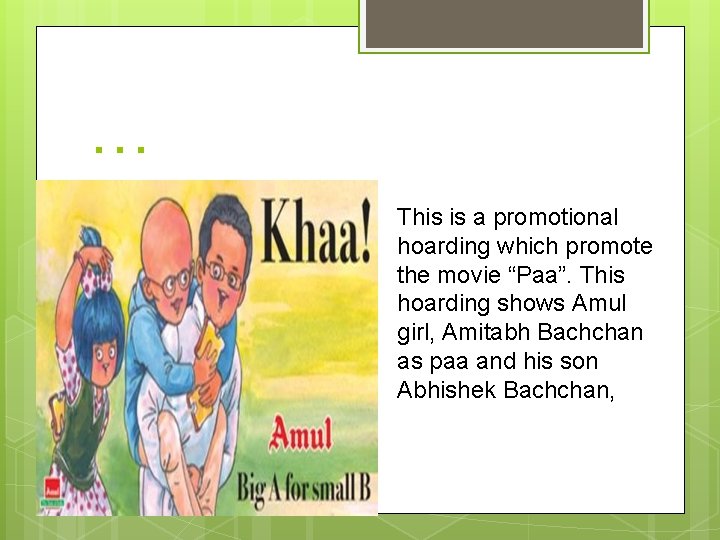 … This is a promotional hoarding which promote the movie “Paa”. This hoarding shows