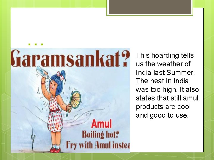 … This hoarding tells us the weather of India last Summer. The heat in