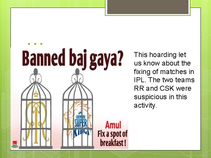… This hoarding let us know about the fixing of matches in IPL. The