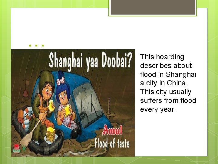 … This hoarding describes about flood in Shanghai a city in China. This city