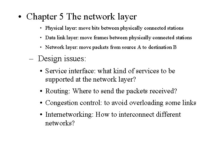  • Chapter 5 The network layer • Physical layer: move bits between physically