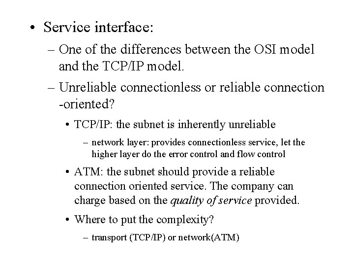  • Service interface: – One of the differences between the OSI model and