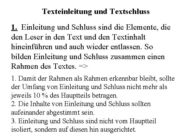 Texteinleitung und Textschluss 1. Einleitung und Schluss sind die Elemente, die den Leser in