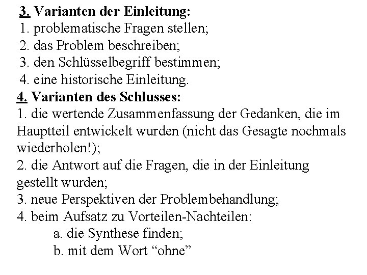 3. Varianten der Einleitung: 1. problematische Fragen stellen; 2. das Problem beschreiben; 3. den