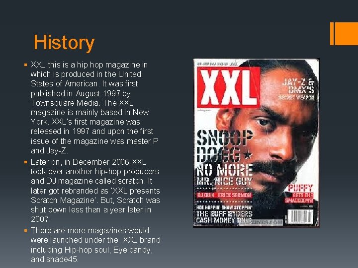 History § XXL this is a hip hop magazine in which is produced in