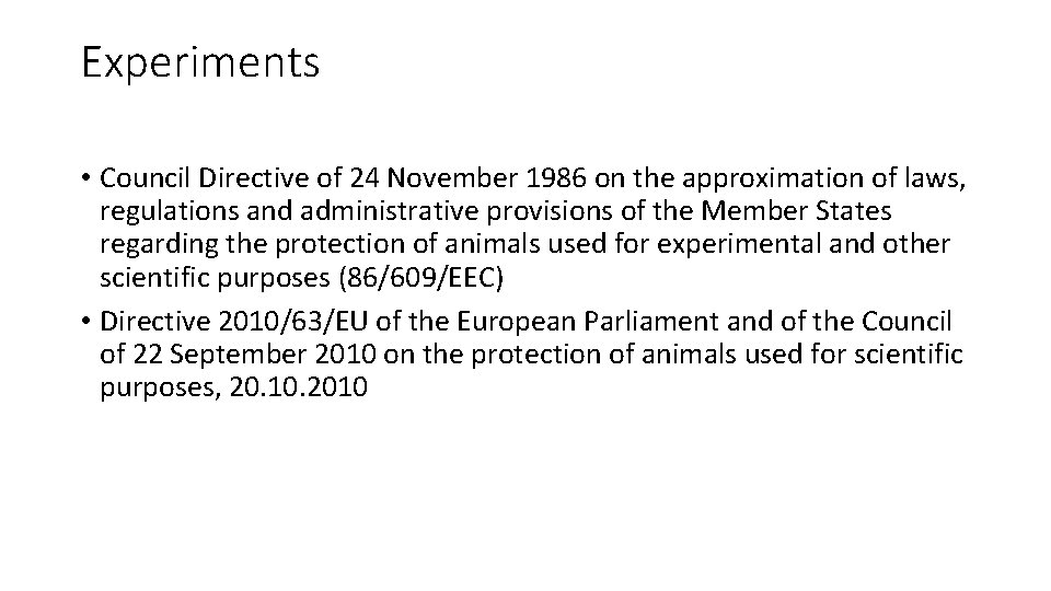 Experiments • Council Directive of 24 November 1986 on the approximation of laws, regulations