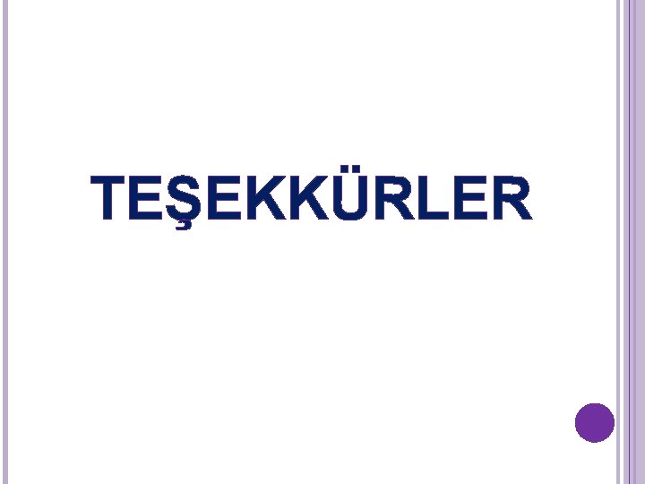 TEŞEKKÜRLER 