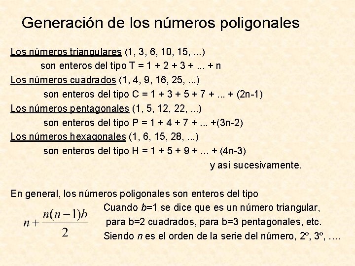 Generación de los números poligonales Los números triangulares (1, 3, 6, 10, 15, .