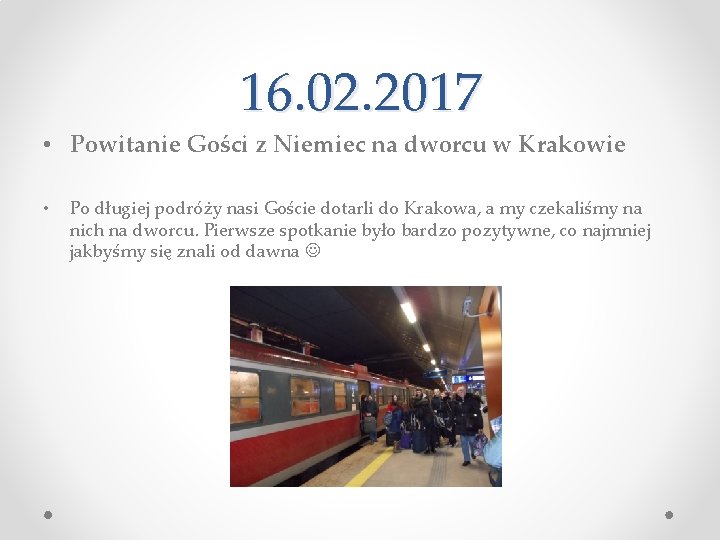 16. 02. 2017 • Powitanie Gości z Niemiec na dworcu w Krakowie • Po