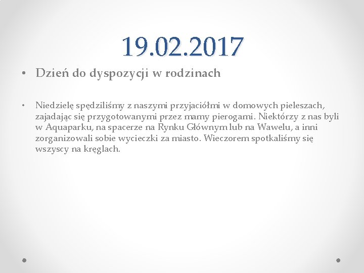 19. 02. 2017 • Dzień do dyspozycji w rodzinach • Niedzielę spędziliśmy z naszymi