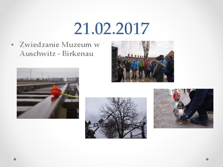 21. 02. 2017 • Zwiedzanie Muzeum w Auschwitz - Birkenau 