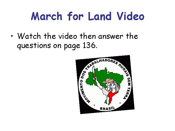 March for Land Video • Watch the video then answer the questions on page