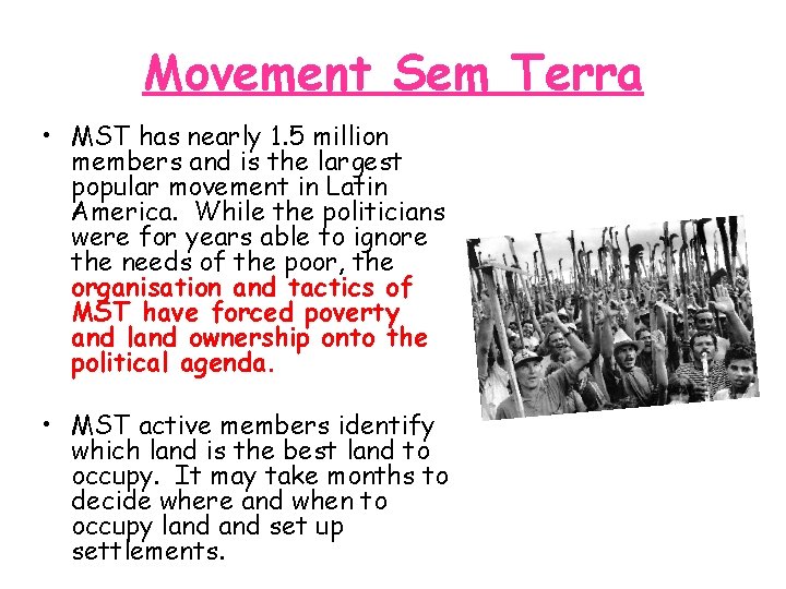 Movement Sem Terra • MST has nearly 1. 5 million members and is the Movement Sem Terra • MST has nearly 1. 5 million members and is the