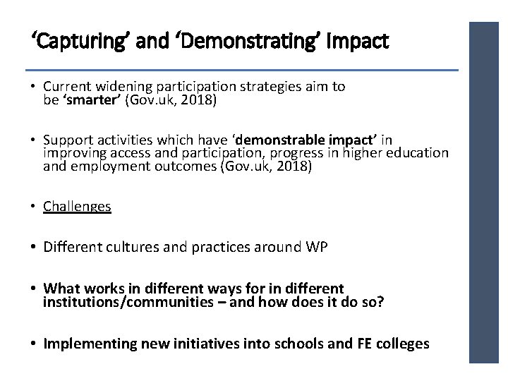 ‘Capturing’ and ‘Demonstrating’ Impact • Current widening participation strategies aim to be ‘smarter’ (Gov.