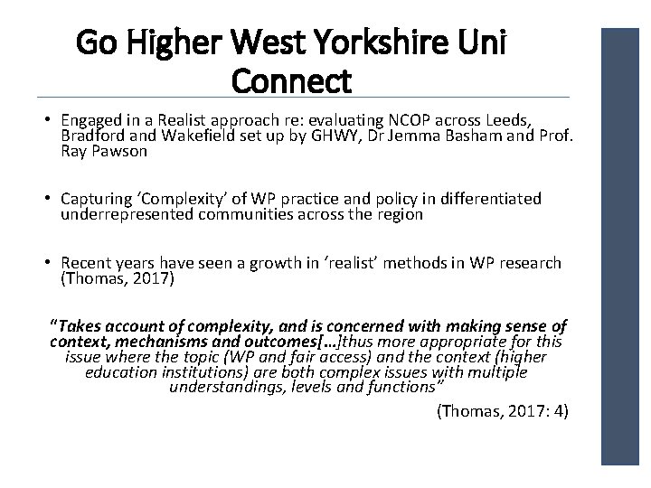 Go Higher West Yorkshire Uni Connect • Engaged in a Realist approach re: evaluating