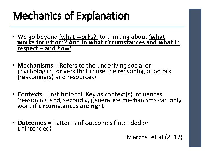 Mechanics of Explanation • We go beyond ‘what works? ’ to thinking about ‘what