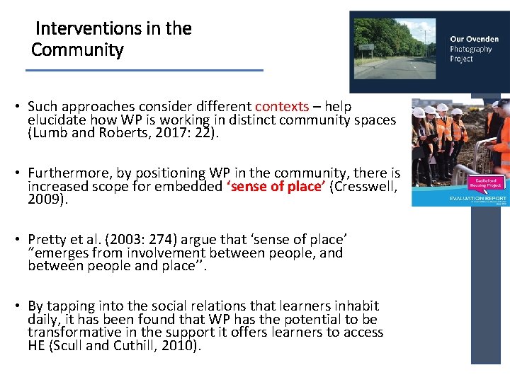Interventions in the Community • Such approaches consider different contexts – help elucidate how