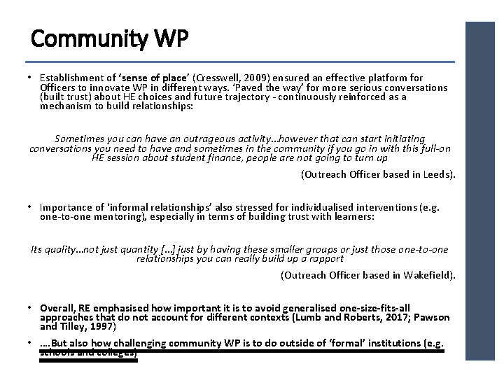 Community WP • Establishment of ‘sense of place’ (Cresswell, 2009) ensured an effective platform