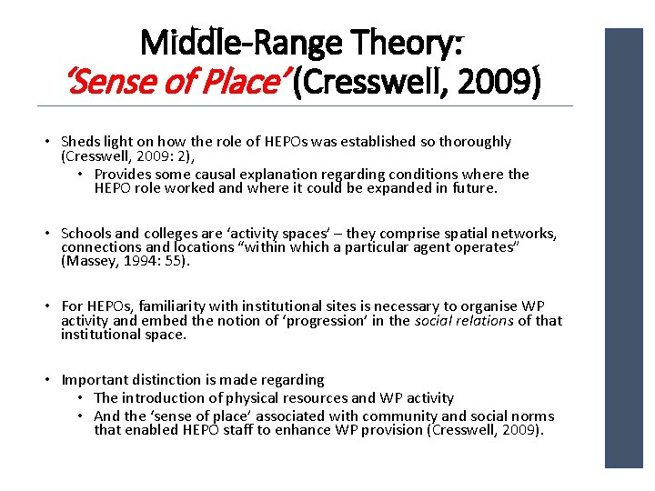 Middle-Range Theory: ‘Sense of Place’ (Cresswell, 2009) • Sheds light on how the role