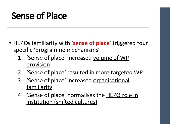 Sense of Place • HEPOs familiarity with ‘sense of place’ triggered four specific ‘programme