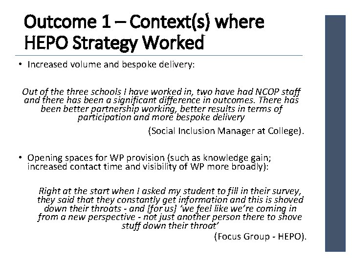 Outcome 1 – Context(s) where HEPO Strategy Worked • Increased volume and bespoke delivery: