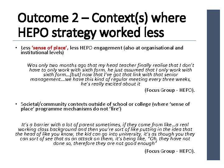 Outcome 2 – Context(s) where HEPO strategy worked less • Less ‘sense of place’,